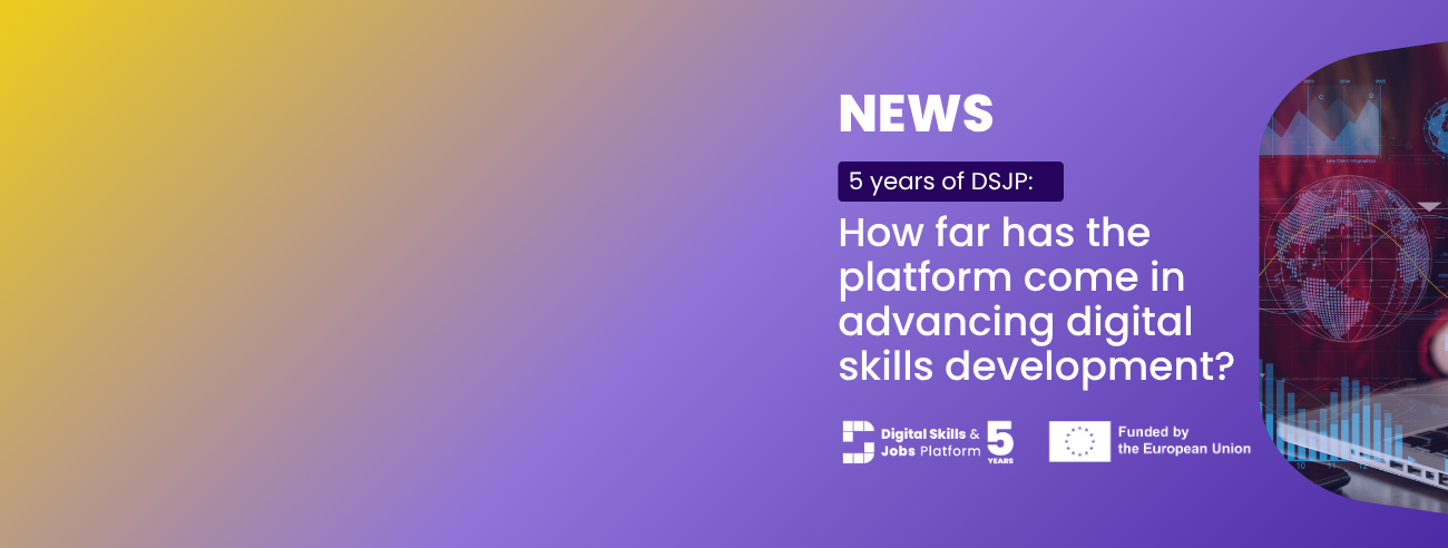 <span>5 Years of DSJP: how far has the platform come in advancing digital skills development? </span>
