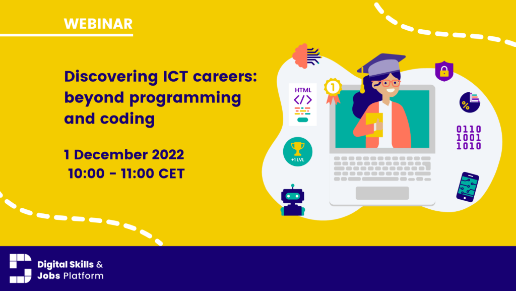 Image card for webinar promotion. Yellow background. On the left, there is the title of the webinar "Discovering ICT careers: beyond programming and coding" and date and time: 1 December 10:00 until 11:00. On the right , there is the image of a girl who just graduated in tech