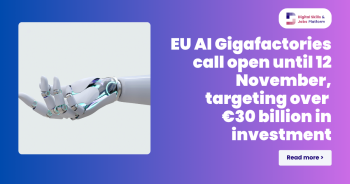 An image of a robot hand on purple-blueish background, with white text. Text reads: "EU AI Gigafactories call open until 12 November, targeting over €30 billion in investment".