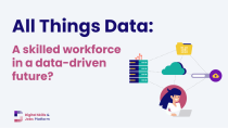 A banner with an illustration of a person with data elements (laptop, cloud) floating around. Banner states: All things data: a skilled workforce in a data-driven future?