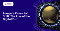 Europe’s Financial Shift: The Rise of the Digital Euro