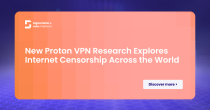 New Proton VPN Research Explores Internet Censorship Across the World
