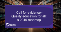 Call for evidence Quality education for all: a 2040 roadmap