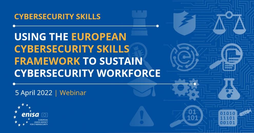 © ENISA, 2022 Image of Cybersecurity skills - Using the European Cybersecurity Skills Framework to sustain cybersecurity workforce information