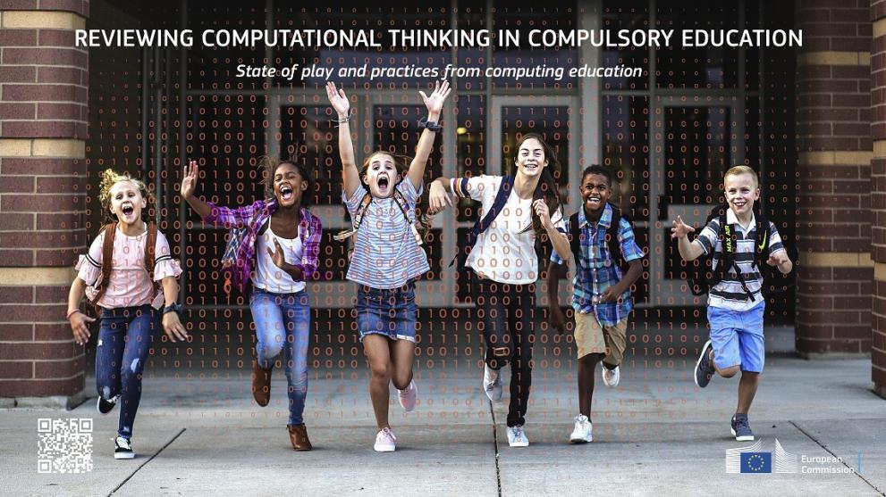 A photo of diverse schoolchildren running outside of a school with a 1 0 binary code overlay in orange and a title that reads Reviewing Computational Thinking in Compulsory Education and subtitle that reads state of play and practices from computing education. A QR code is on the bottom left and the European Commission logo is on the bottom right