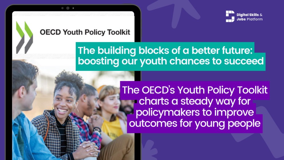 The building blocks of a better future for our youngsters: the OECD's Youth Toolkit charts a way forward | Digital Skills & Jobs Platform, OECD The building blocks of a better future for our youngsters: the OECD's Youth Toolkit charts a way forward | Digital Skills & Jobs Platform, OECD