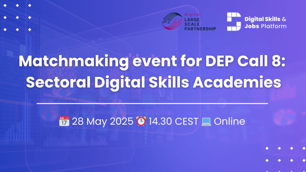 Joint Matchmaking Event: DEP Call for Sectoral Digital Skills Academies Joint Matchmaking Event: DEP Call for Sectoral Digital Skills Academies May 28, 2025 | 14:30 - 18:30 GMT+02:00 Brussels, Belgium