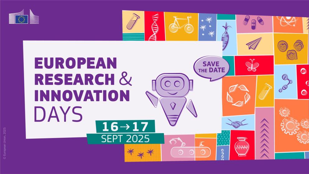 Save the date European Research and Innovation Days 2025 16 - 17 September Save the date European Research and Innovation Days 2025 16 - 17 September