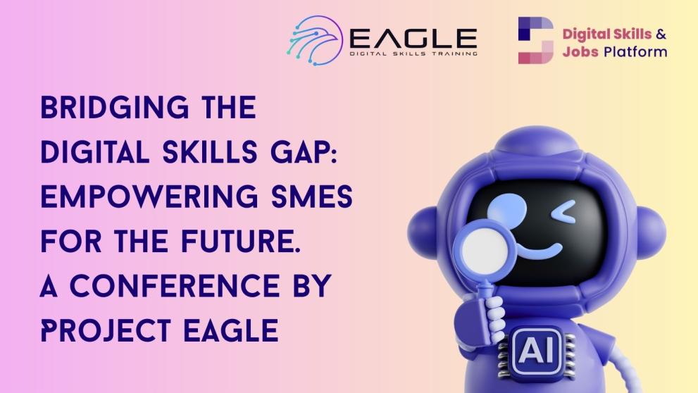 A graphic of a robot on a pinkish-yellow background, with dark-blue text. Text reads: Bridging the Digital Skills Gap: Empowering SMEs for the Future. A conference by project EAGLE