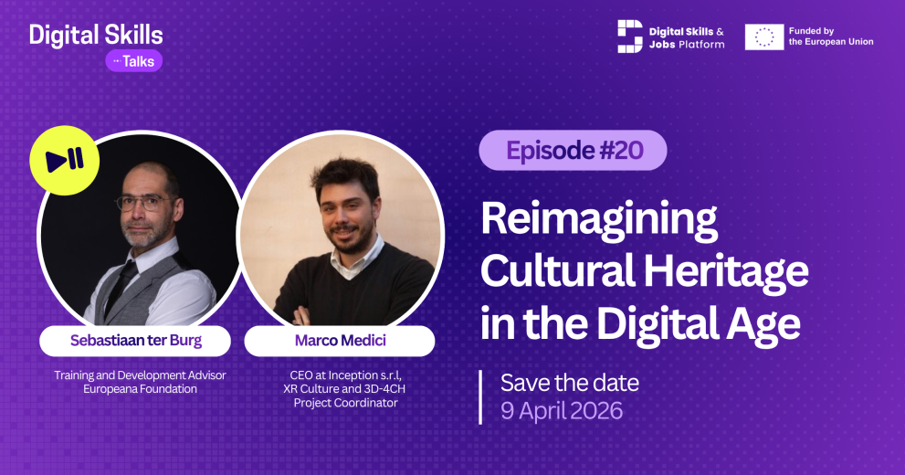 Digital Skills Talks 20th episode: ''Reimagining Cultural Heritage in the Digital Age''