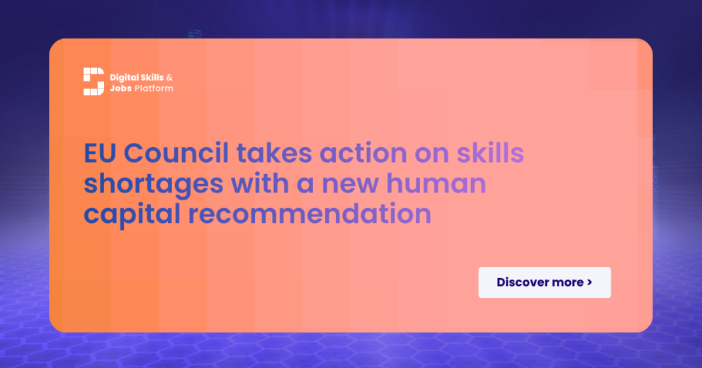 EU Council takes action on skills shortages with a new human capital recommendation