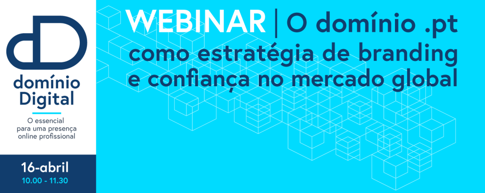 Webinar “O Domínio .PT como Estratégia de Branding e confiança no mercado global”