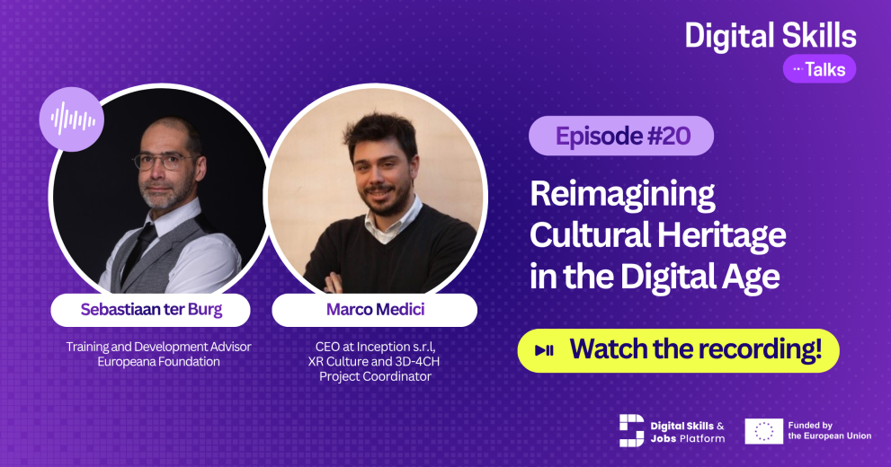 Digital Skills Talks 20th episode: ''Reimagining Cultural Heritage in the Digital Age''