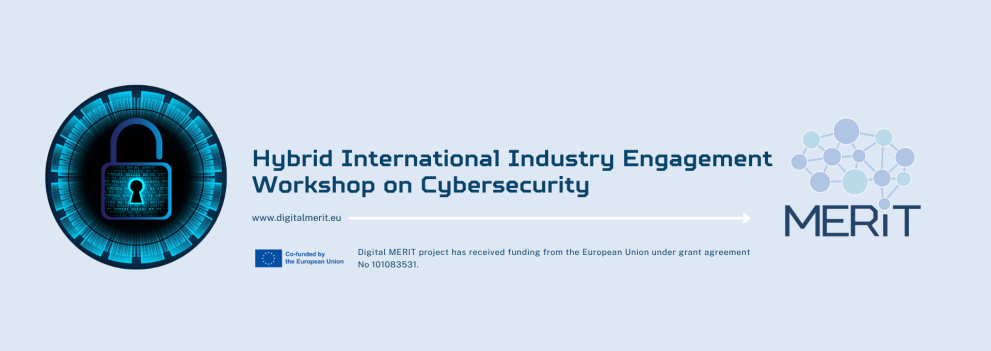 MERIT Hybrid International Industry Engagement Workshop on Cybersecurity. Join us!