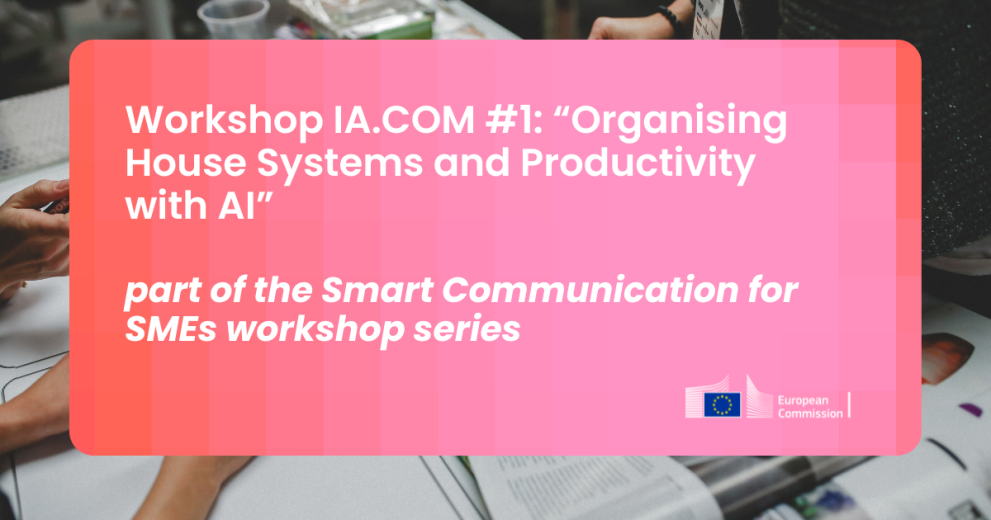 A stock image on pink background, with white text. Text reads: "Workshop IA.COM #1: “Organising House Systems and Productivity with AI”  part of the Smart Communication for SMEs workshop series"