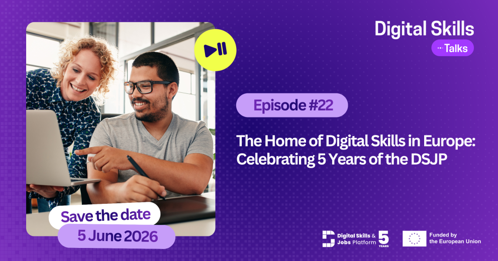 Digital Skills Talks 22nd episode: ''The Home of Digital Skills in Europe: Celebrating 5 Years of the DSJP''