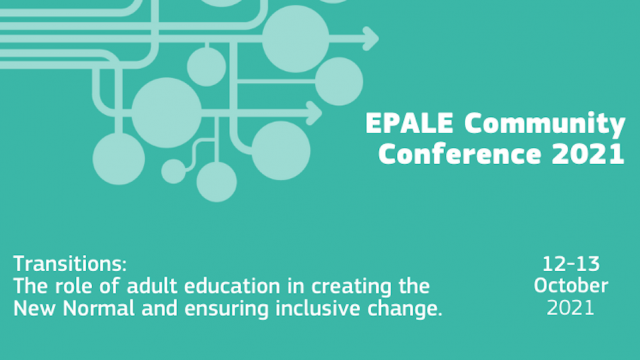 Turquoise image with text reading: EPALE Community Conference 2021 Transitions: The role of adult education in creating the New Normal and ensuring inclusive change