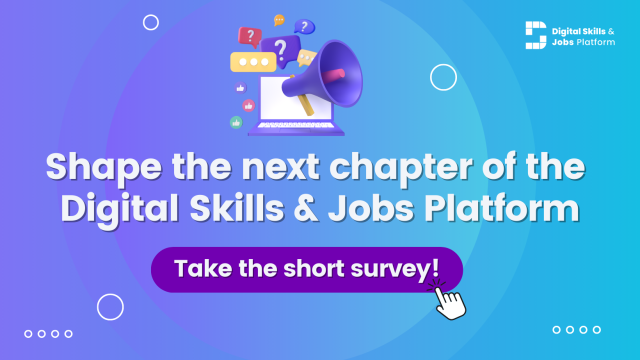User survey: shape the next chapter of the Digital Skills and Jobs Platform | DSJP 2025
