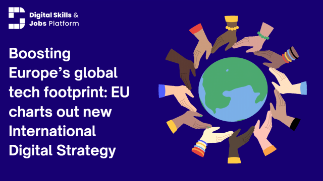 A vector image of several hands holding the globe together on dark-blue background, with white text. Text reads: "Boosting Europe’s global tech footprint: EU charts out new International Digital Strategy"