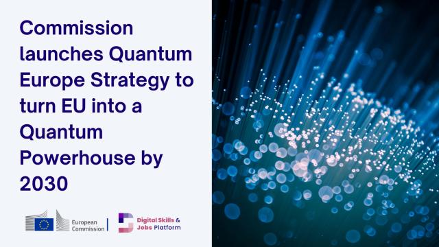 An image of a quantum particle/process on white background, with text. Text reads: "Commission launches Quantum Europe Strategy to turn EU into a Quantum Powerhouse by 2030"