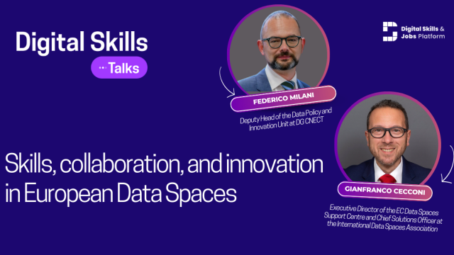 Digital Skills Talks 15th episode: "Skills, collaboration, and innovation in European Data Spaces"