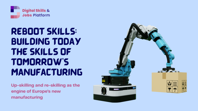 An illustration of a manufacturing robot, on light-blue background, with text. Text reads: REBOOT Skills: building today the skills of tomorrow’s manufacturing, Up-skilling and re-skilling as the engine of Europe’s new manufacturing