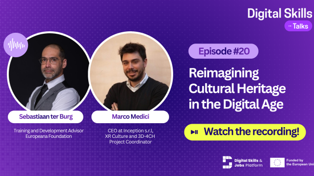 Digital Skills Talks 20th episode: ''Reimagining Cultural Heritage in the Digital Age''
