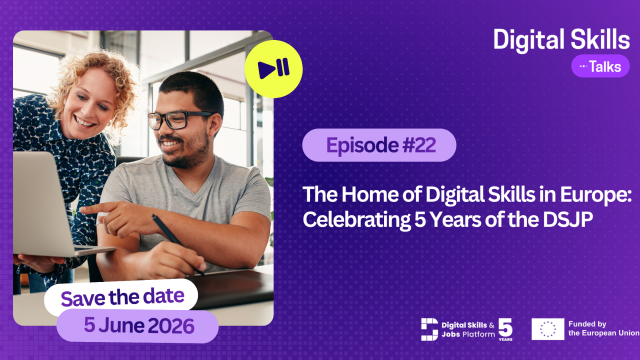 Digital Skills Talks 22nd episode: ''The Home of Digital Skills in Europe: Celebrating 5 Years of the DSJP''