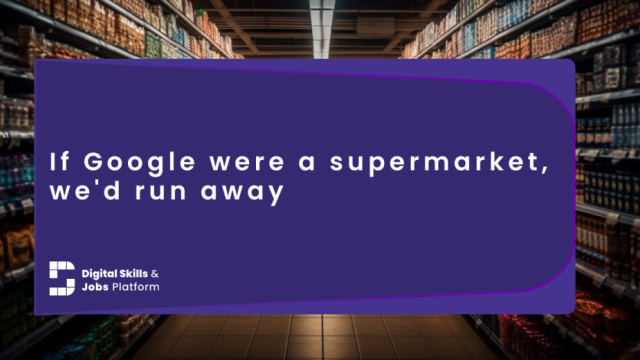 If Google were a supermarket, we'd run away