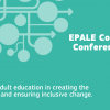 Turquoise image with text reading: EPALE Community Conference 2021 Transitions: The role of adult education in creating the New Normal and ensuring inclusive change