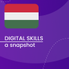 Hungary: a snapshot of digital skills