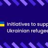 Slide "Initiatives to support Ukrainian refugees"