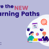 Discover the new Learning Paths