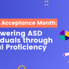 Autism Acceptance Month: Empowering ASD Individuals through Digital Proficiency