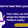 User survey promotion: "We want to hear rom you! Your voice, our future: shape de Platform today!"
