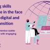 Changing skills landscape in the face the twin digital and green transition: fostering resilience and new skillsets in a rapidly evolving world - a deep-dive