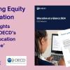 Powering equity in education: DSJP's highlights of the 2024 edition of OECD's report, Education at a glance. 