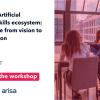 Building the Artificial Intelligence skills ecosystem: ARISA Alliance from vision to collective action