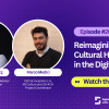 Digital Skills Talks 20th episode: ''Reimagining Cultural Heritage in the Digital Age''