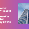 A photo of an office building against the blue sky, on pink and purple-ish background, with white text. Text reads: "“The wind of change”: is skill-based recruitment in the digital economy on the rise? (deep-dive)"