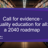 Call for evidence Quality education for all: a 2040 roadmap
