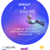 Sprout x DIGI-ME: 3-Week Digital Entrepreneurship Program