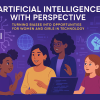 Artificial intelligence with perspective: transforming biases into opportunities for women and girls in technology