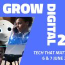 Blue background with four images in a quadrant layout in a slanted rectangle. Photos are of a robot in top left quadrant, a black woman on the phone in the top right, a person with a facial recognition map over half their face in the bottom left and a drone in the bottom right. Text reads "Grow Digital 23 Tech that Matters 6 & 7 June 2023 The Egg, Brussels, Belgium"