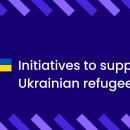 Slide "Initiatives to support Ukrainian refugees"