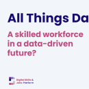 A banner with an illustration of a person with data elements (laptop, cloud) floating around. Banner states: All things data: a skilled workforce in a data-driven future?