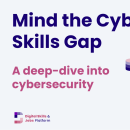 An illustration of a woman sitting in front of a computer, with text. Text reads: "Mind the Cyber Skills Gap: a deep-dive into cybersecurity"