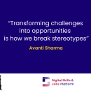 Digital Story: "Transforming challenges into opportunities is how we break stereotypes" - Avanti Sharma
