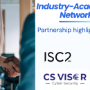 Industry-Academia Network: Partnership highlight between ISC2 and CS VISOR
