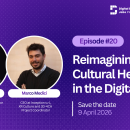 Digital Skills Talks 20th episode: ''Reimagining Cultural Heritage in the Digital Age''